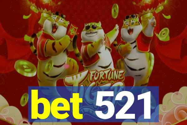 bet 521